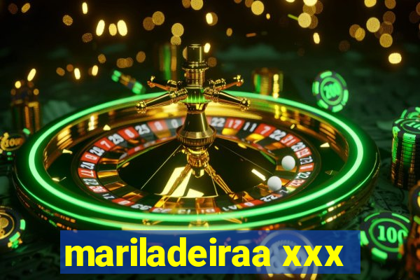 mariladeiraa xxx